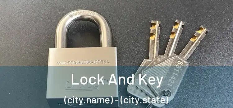 Lock And Key (city.name) - (city.state)